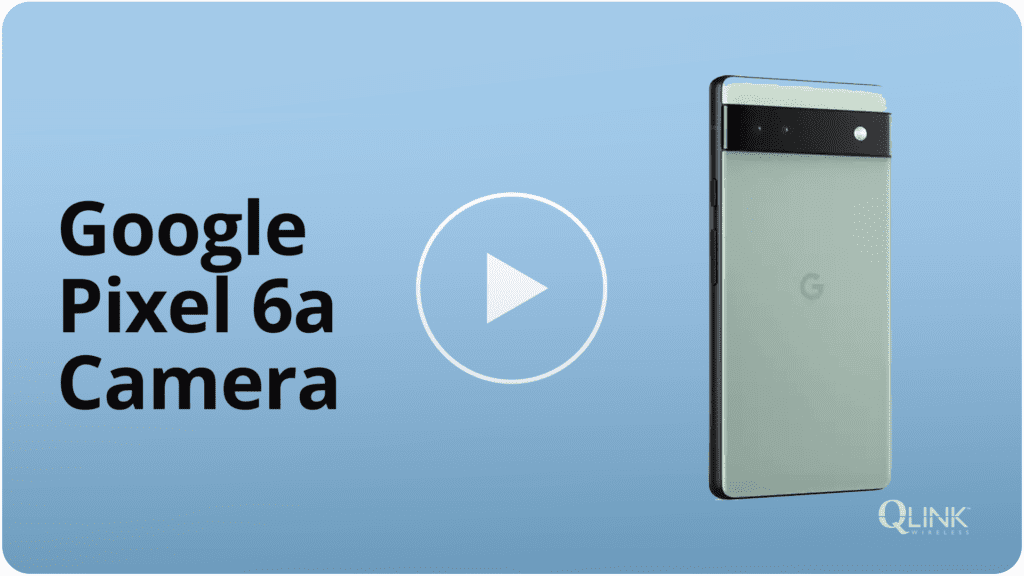 Google Pixel 6a Features | Q Link Support Center